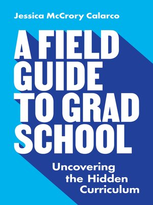 A Field Guide to Grad School - ebook